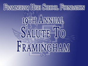 Framingham High School Foundation, 19th Annual Salute to Framingham